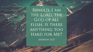 Question the Lord Asked [2]: Is there any thing too hard for me?